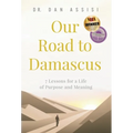 Our Road to Damascus: 7 Lessons for a Life of Purpose and Meaning
