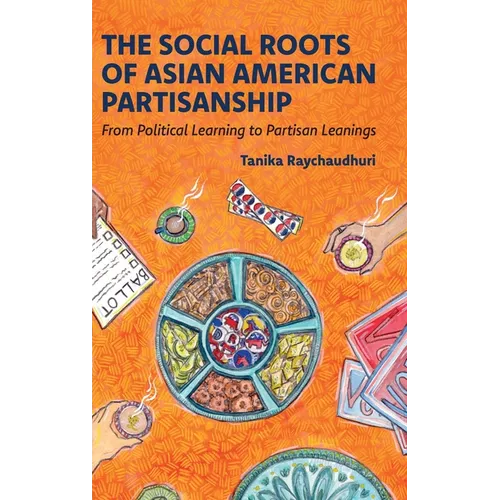 The Social Roots of Asian American Partisanship: From Political Learning to Partisan Leanings