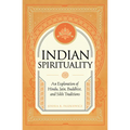 Indian Spirituality: An Exploration of Hindu, Jain, Buddhist, and Sikh Traditions