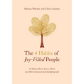 The 4 Habits of Joy-Filled People: 15 Minute Brain Science Hacks to a More Connected and Satisfying Life