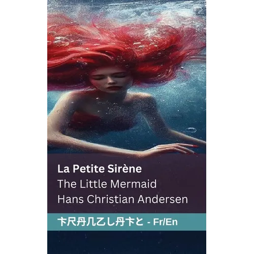 La Petite Sirène / The Little Mermaid: Tranzlaty Français English