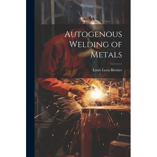 Autogenous Welding of Metals