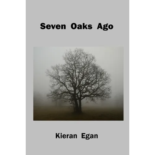 Seven Oaks Ago
