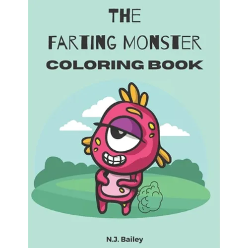The Farting Monster Coloring Book: Awesome Farting Monster Coloring Book
