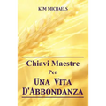 Chiavi Maestre Per Una Vita D'Abbondanza