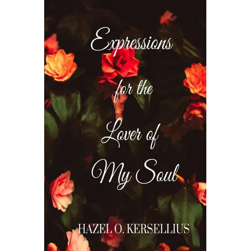 Expressions for the Lover of My Soul