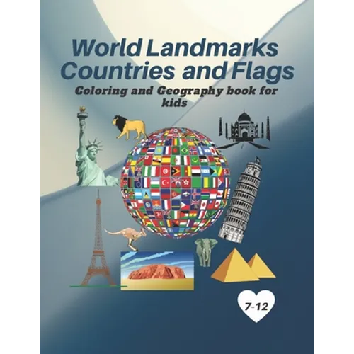 World Landmarks Countries and Flags Coloring and Geography book for kids: Educational and Geography book for kids