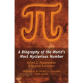 Pi: A Biography of the World's Most Mysterious Number