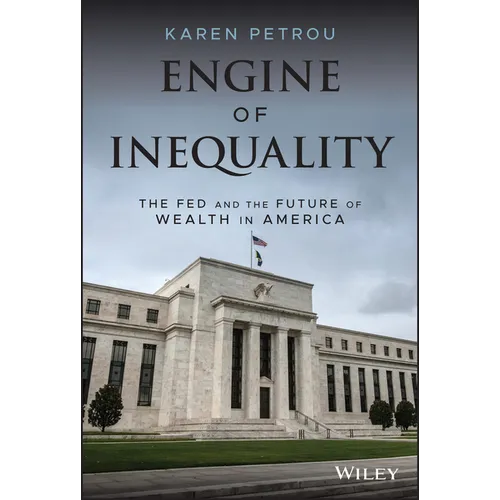Engine of Inequality: The Fed and the Future of Wealth in America