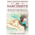 Highly Sensitive Empaths and Narcissists: The Empath's Survival Guide to Healing from Toxic Relationship, Discover Your Skills, Understanding Your Gif