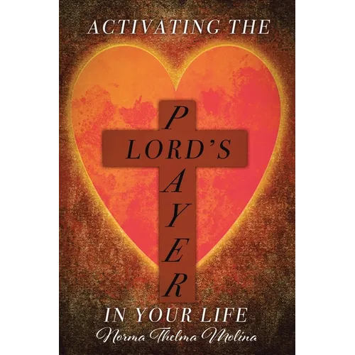 Activating the Lord's Prayer in Your Life
