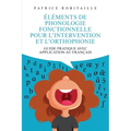 Éléments de phonologie fonctionnelle pour l'intervention et l'orthophonie: Guide pratique avec application au français