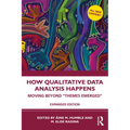 How Qualitative Data Analysis Happens: Moving Beyond "Themes Emerged"