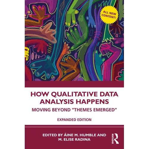 How Qualitative Data Analysis Happens: Moving Beyond "Themes Emerged"