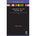 Dialogue in the Digital Age: Why it Matters How We Read and What We Say