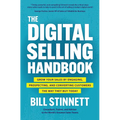 The Digital Selling Handbook: Grow Your Sales by Engaging, Prospecting, and Converting Customers the Way They Buy Today