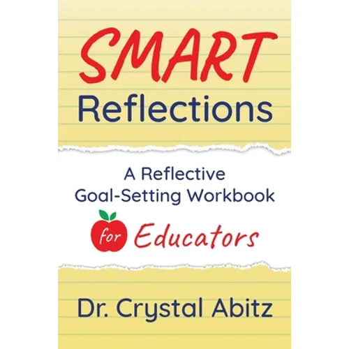 SMART Reflections: A Reflective Goal-Setting Workbook for Educators