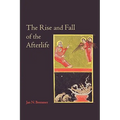 The Rise and Fall of the Afterlife: The 1995 Read-Tuckwell Lectures at the University of Bristol