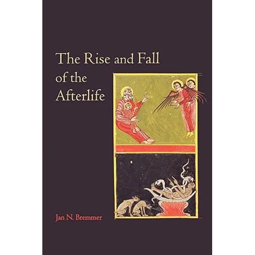 The Rise and Fall of the Afterlife: The 1995 Read-Tuckwell Lectures at the University of Bristol