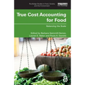 True Cost Accounting for Food: Balancing the Scale