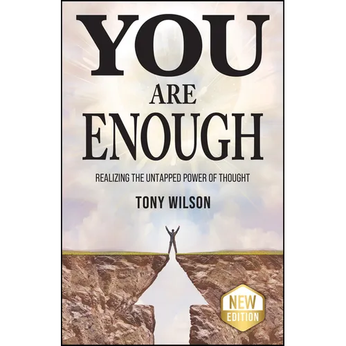 You Are Enough: Realizing the Untapped Power of Thought