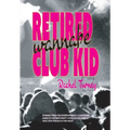Retired Wannabe Club Kid: Stories from the international club scene, odes to the best party cities in the world, and love poems to the night.