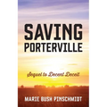 Saving Porterville: Sequel to Decent Deceit