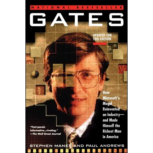 Gates: How Microsoft's Mogul Reinvented an Industry--And Made Himself the Richest Man in America