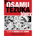 The Osamu Tezuka Story: A Life in Manga and Anime