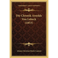 Die Chronik Arnolds Von Lubeck (1853)