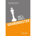 What It Takes to Become a Grandmaster