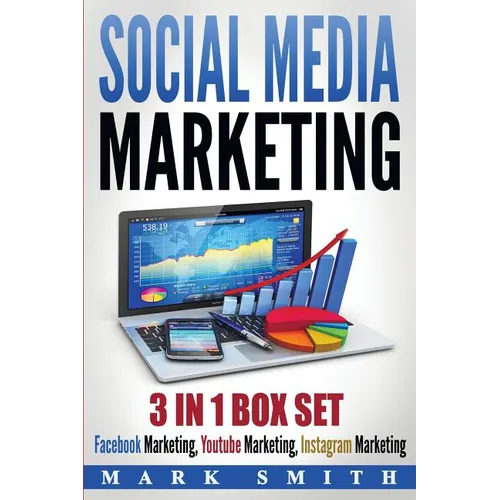 Social Media Marketing: Facebook Marketing, Youtube Marketing, Instagram Marketing