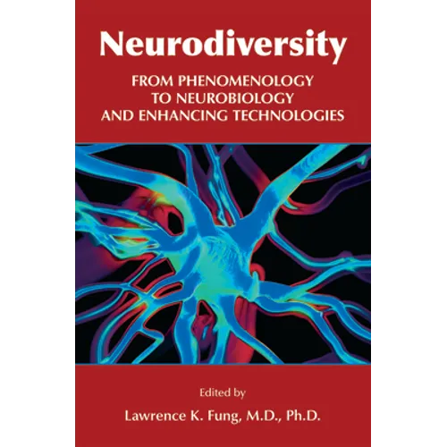 Neurodiversity: From Phenomenology to Neurobiology and Enhancing Technologies