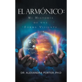 El Armónico: Mi Historia de Una Forma Viviente
