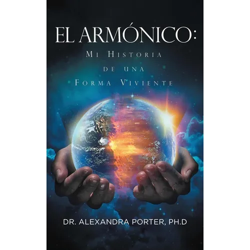 El Armónico: Mi Historia de Una Forma Viviente