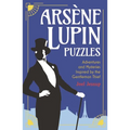 Arsène Lupin Puzzles: Adventures and Mysteries Inspired by the Gentleman Thief