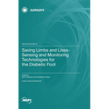 Saving Limbs and Lives-Sensing and Monitoring Technologies for the Diabetic Foot