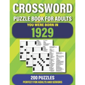 Crossword: You Were Born In 1929: Crossword Puzzles For Adults Specially For Senior Parents And Grandparents Who Were Born In 1929 To Enjoy Holiday