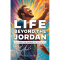 Life Beyond the Jordan: Receiving the Promise of the Father
