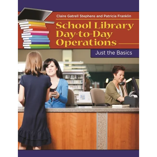School Library Day-to-Day Operations: Just the Basics