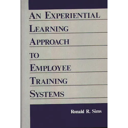 An Experiential Learning Approach to Employee Training Systems