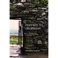 Partway to Geophany: Poems
