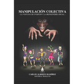 Manipulación Colectiva. La ventana de Overton y la reingeniería social.
