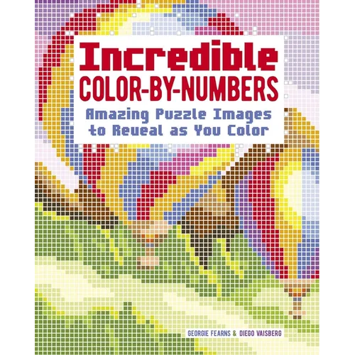 Incredible Color-By-Numbers: Over 65 Amazing Puzzles Images to Reveal as You Color