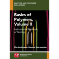 Basics of Polymers, Volume II: Instrumental Methods of Testing