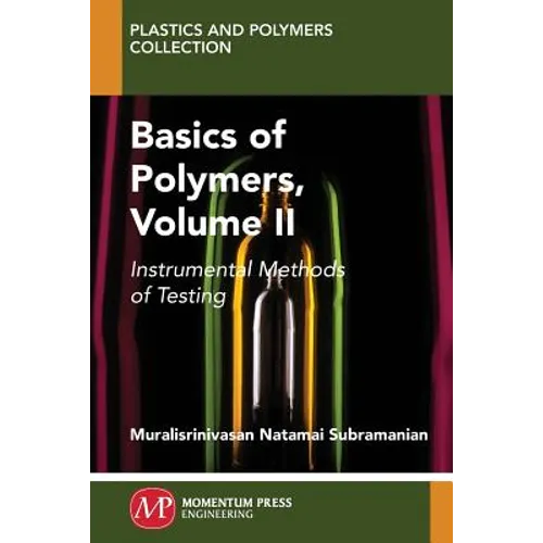 Basics of Polymers, Volume II: Instrumental Methods of Testing
