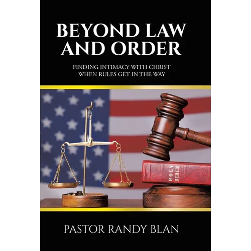 Beyond Law and Order: Finding Intimacy with Christ When Rules Get in the Way