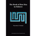 The Book of Ben Sira in Hebrew: A Text Edition of All Extant Hebrew Manuscripts and a Synopsis of All Parallel Hebrew Ben Sira Texts