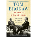 The Fall of Richard Nixon: A Reporter Remembers Watergate