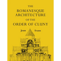 The Romanesque Architecture of the Order of Cluny